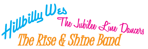 Hillbilly Wes, The Jubilee Line Dancers, and The Rise & Shine Band